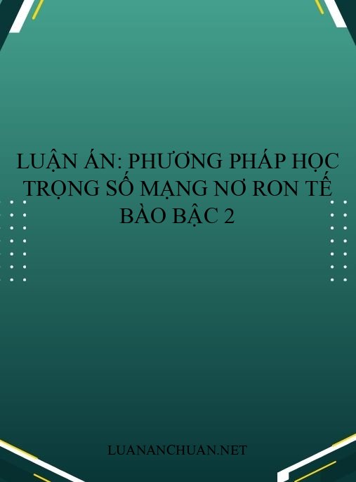 Luận án: Phương pháp học trọng số mạng nơ ron tế bào bậc 2
