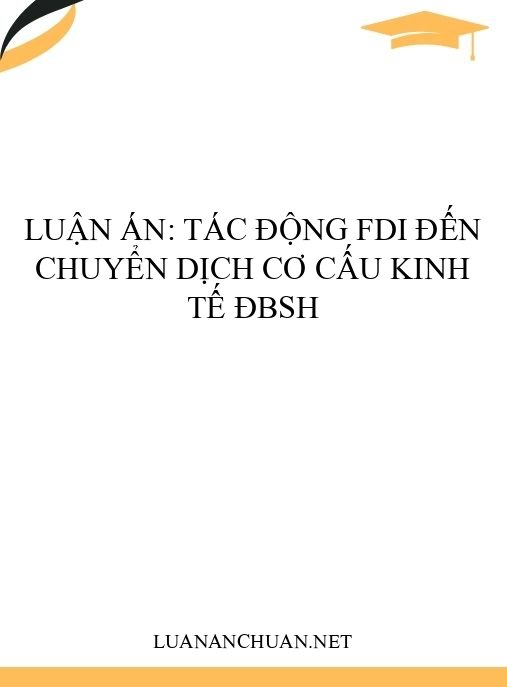Luận án: Tác động FDI đến chuyển dịch cơ cấu kinh tế ĐBSH