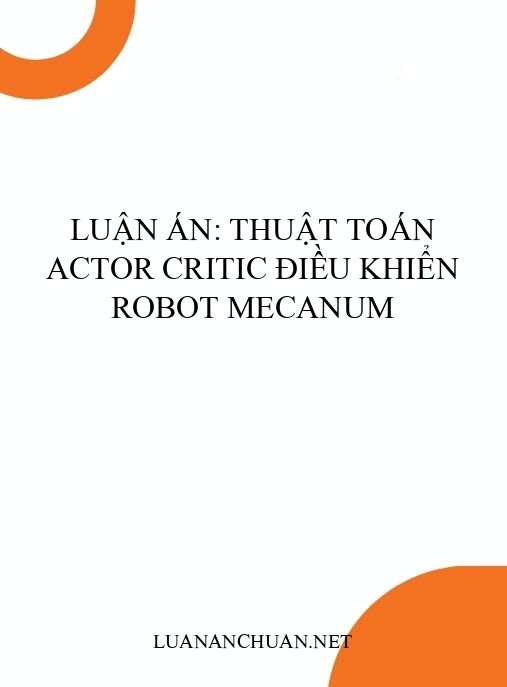 Luận án: Thuật toán Actor Critic điều khiển robot mecanum