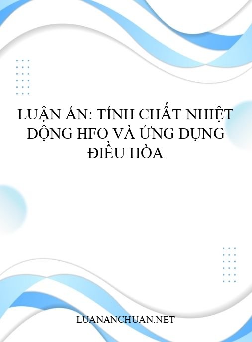 Luận án: Tính chất nhiệt động HFO và ứng dụng điều hòa