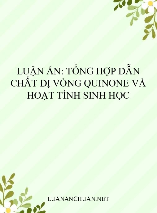 Luận án: Tổng hợp dẫn chất dị vòng quinone và hoạt tính sinh học