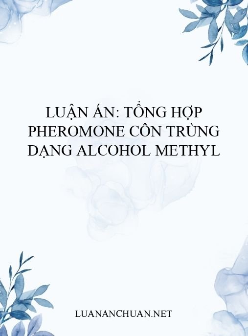 luận án: Tổng hợp pheromone côn trùng dạng alcohol methyl