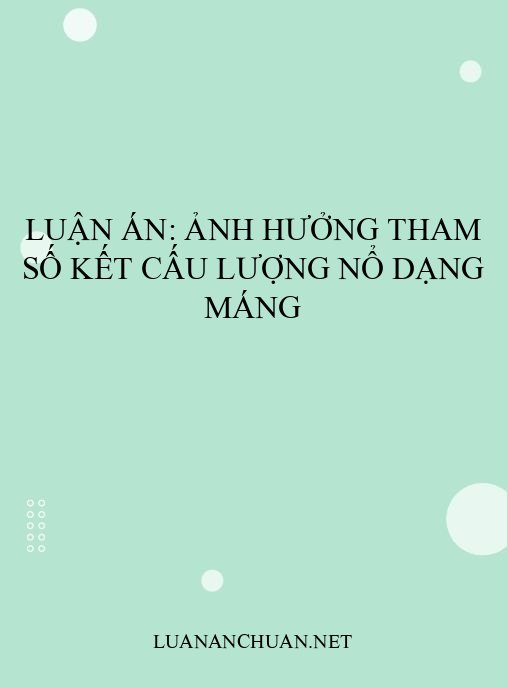 Luận án: Ảnh hưởng tham số kết cấu lượng nổ dạng máng