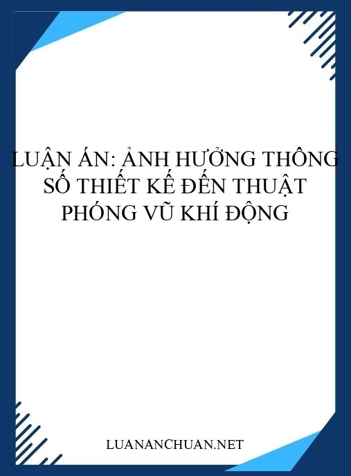 Luận án: Ảnh hưởng thông số thiết kế đến thuật phóng vũ khí động