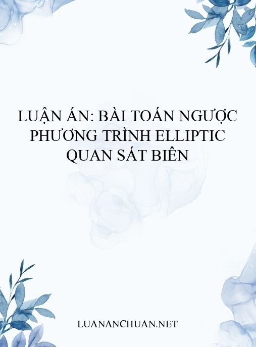Luận án: Bài toán ngược phương trình elliptic quan sát biên