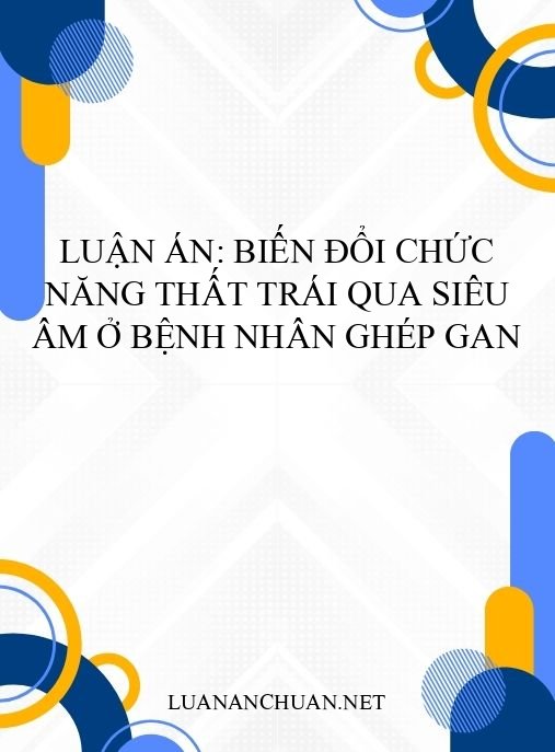 Luận án: Biến đổi chức năng thất trái qua siêu âm ở bệnh nhân ghép gan