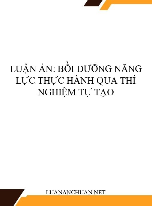 Luận án: Bồi dưỡng năng lực thực hành qua thí nghiệm tự tạo
