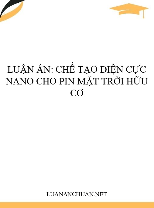 Luận án: Chế tạo điện cực nano cho pin mặt trời hữu cơ