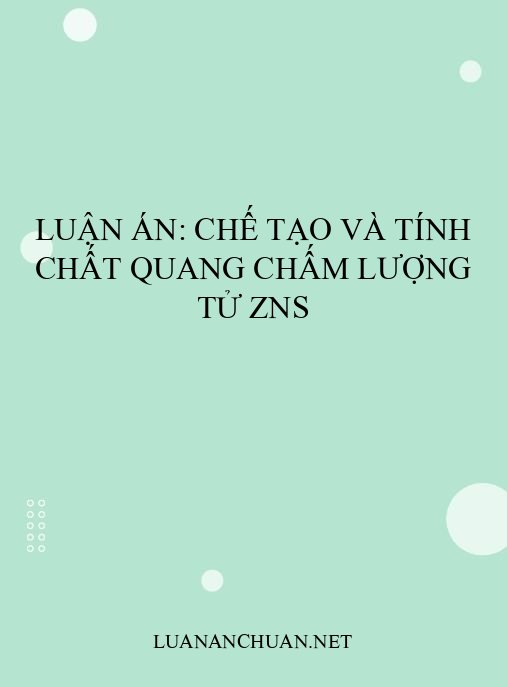 Luận án: Chế tạo và tính chất quang chấm lượng tử ZnS