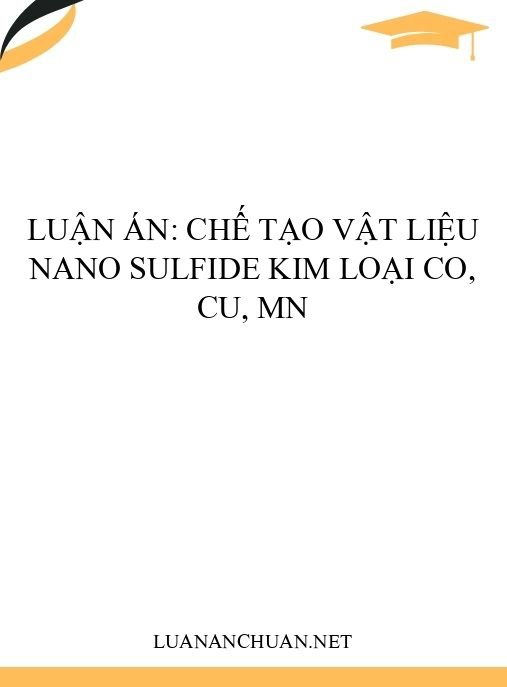 Luận án: Chế tạo vật liệu nano sulfide kim loại Co, Cu, Mn