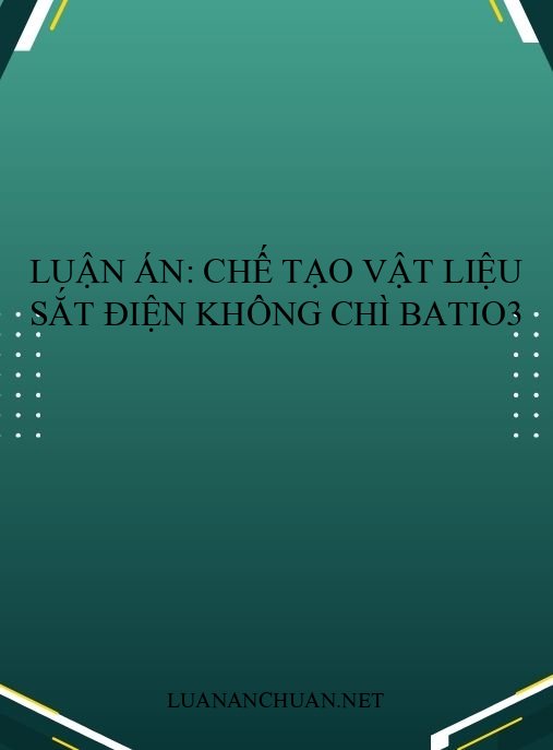 Luận án: Chế tạo vật liệu sắt điện không chì BaTiO3