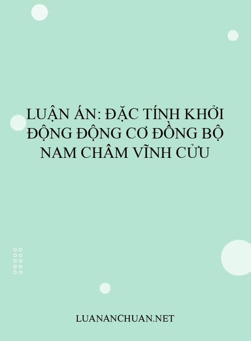 Luận án: Đặc tính khởi động động cơ đồng bộ nam châm vĩnh cửu