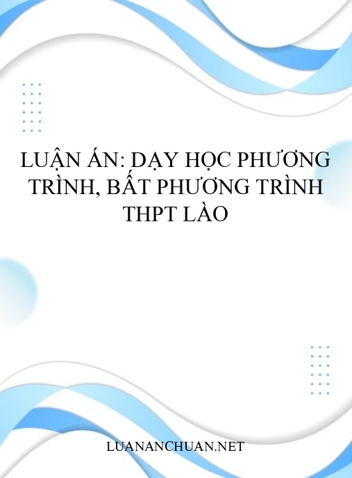 Luận án: Dạy học phương trình, bất phương trình THPT Lào