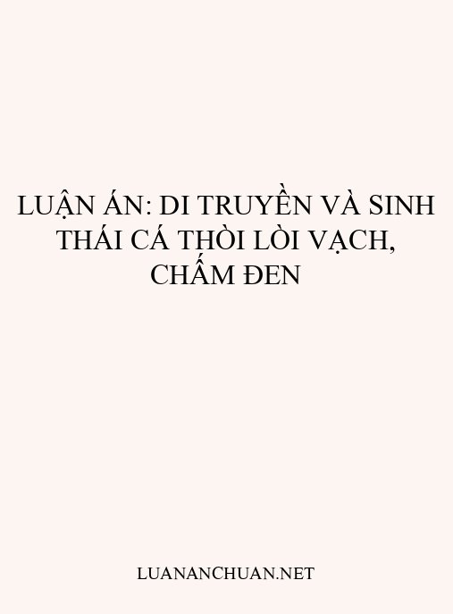 Luận án: Di truyền và sinh thái cá thòi lòi vạch, chấm đen