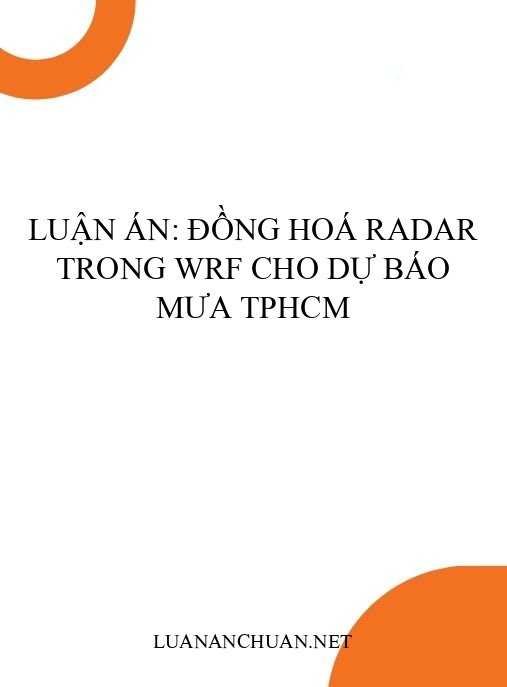 Luận án: Đồng hoá radar trong WRF cho dự báo mưa TPHCM