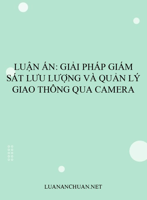 Luận án: Giải pháp giám sát lưu lượng và quản lý giao thông qua camera