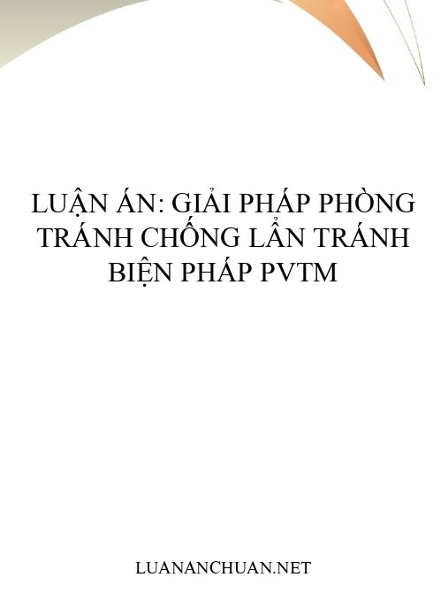 Luận án: Giải pháp phòng tránh chống lẩn tránh biện pháp PVTM