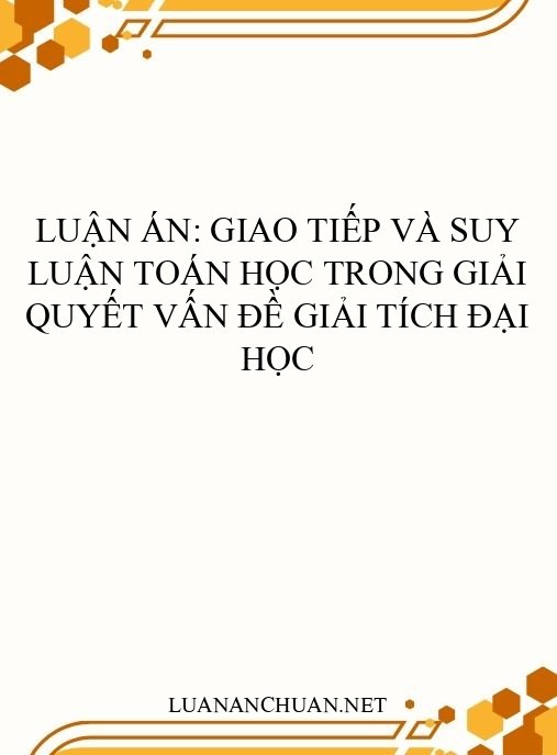 Luận án: Giao tiếp và suy luận toán học trong giải quyết vấn đề giải tích đại học