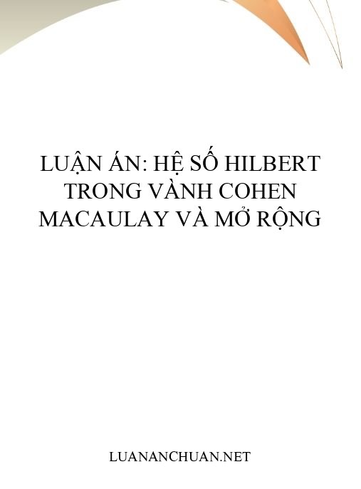 Luận án: Hệ số Hilbert trong vành Cohen Macaulay và mở rộng