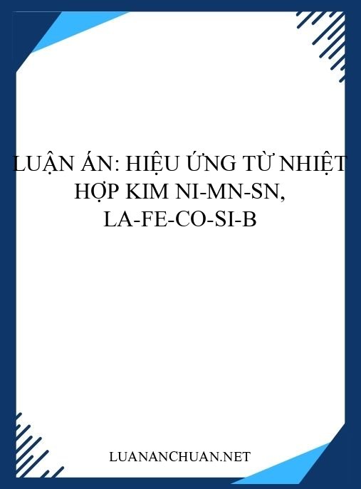 Luận án: Hiệu ứng từ nhiệt hợp kim Ni-Mn-Sn, La-Fe-Co-Si-B