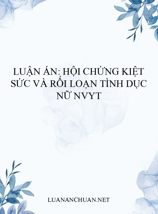 Luận án: Hội chứng kiệt sức và rối loạn tình dục nữ NVYT