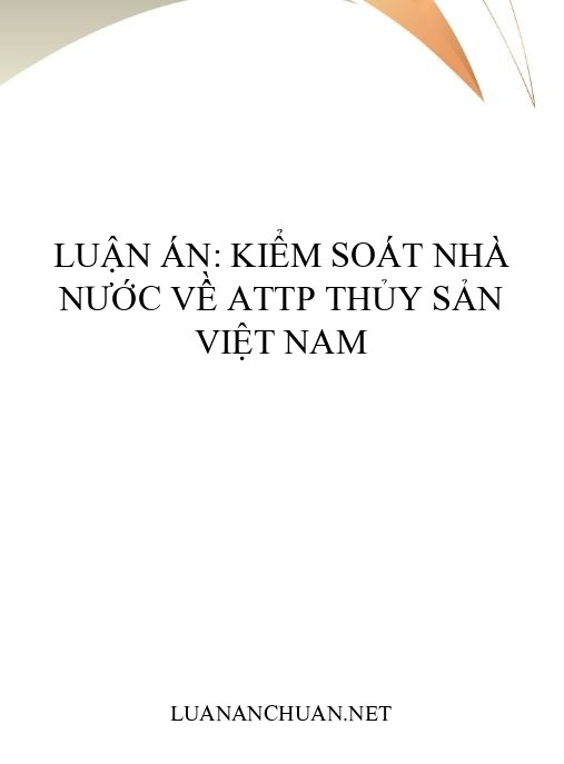Luận án: Kiểm soát Nhà nước về ATTP thủy sản Việt Nam