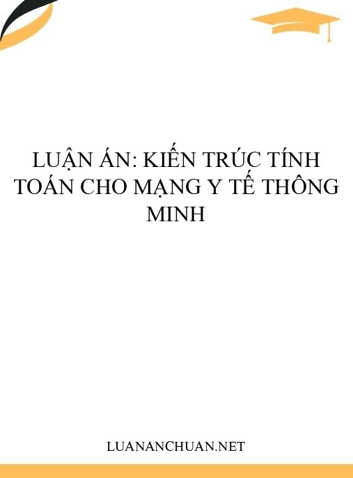 Luận án: Kiến trúc tính toán cho mạng y tế thông minh