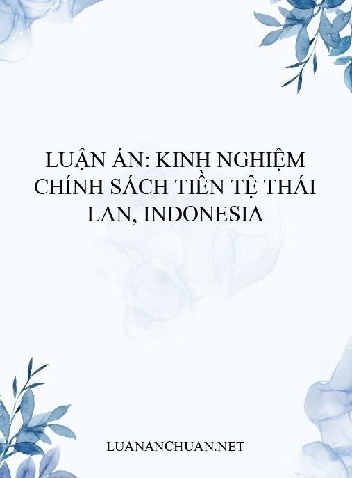 Luận án: Kinh nghiệm chính sách tiền tệ Thái Lan, Indonesia