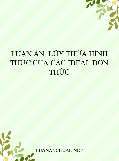 Luận án: Lũy thừa hình thức của các ideal đơn thức