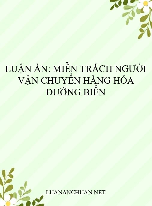 Luận án: Miễn trách người vận chuyển hàng hóa đường biển