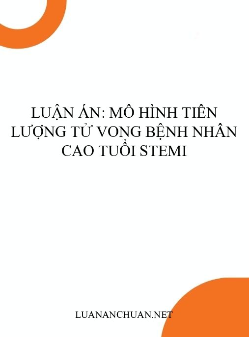 Luận án: Mô hình tiên lượng tử vong bệnh nhân cao tuổi STEMI