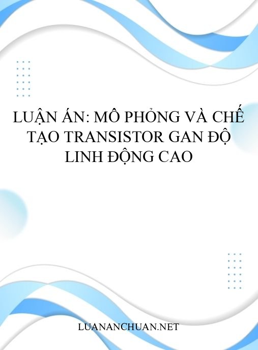 Luận án: Mô phỏng và chế tạo transistor GaN độ linh động cao
