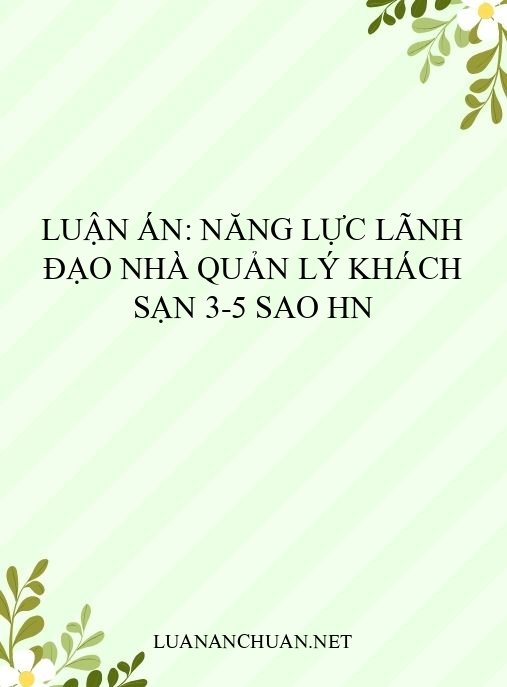 Luận án: Năng lực lãnh đạo nhà quản lý khách sạn 3-5 sao HN