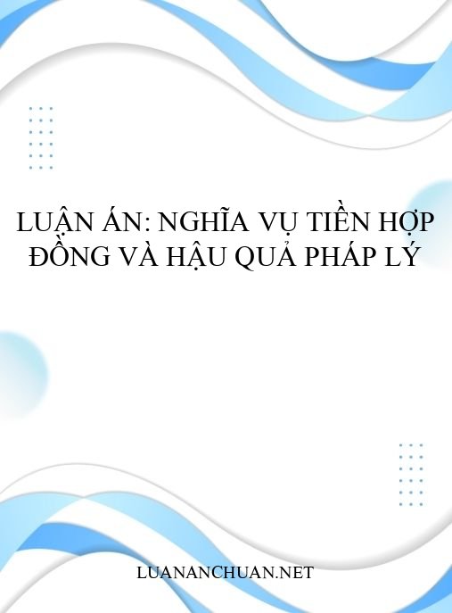 Luận án: Nghĩa vụ tiền hợp đồng và hậu quả pháp lý