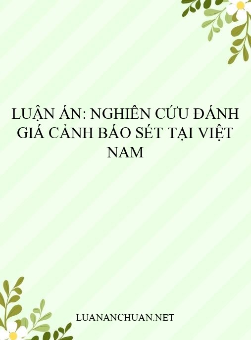 Luận án: Nghiên cứu đánh giá cảnh báo sét tại Việt Nam