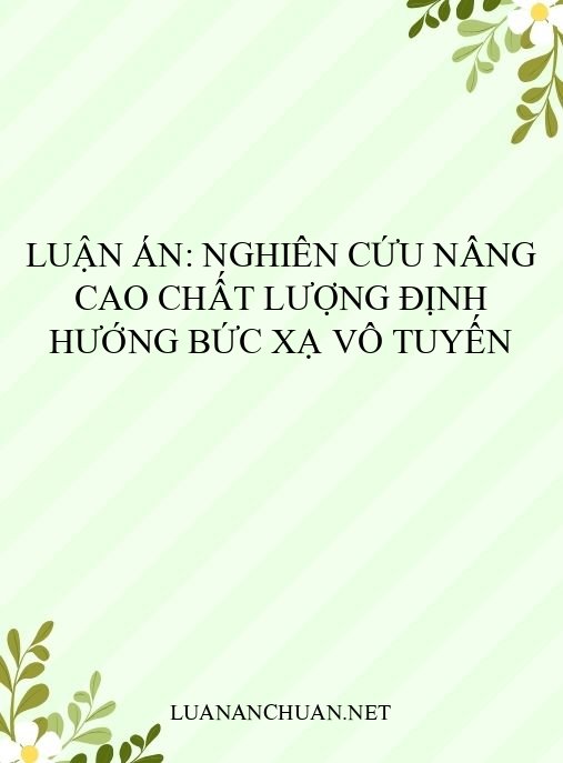 Luận án: Nghiên cứu nâng cao chất lượng định hướng bức xạ vô tuyến