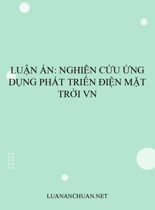 Luận án: Nghiên cứu ứng dụng phát triển điện mặt trời VN
