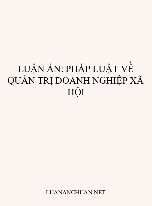 Luận án: Pháp luật về quản trị doanh nghiệp xã hội
