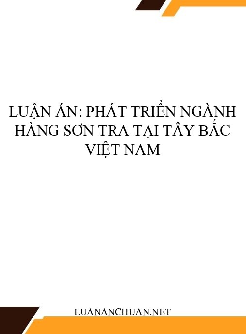 Luận án: Phát triển ngành hàng Sơn tra tại Tây Bắc Việt Nam