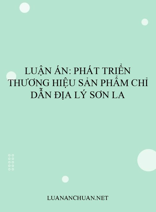 Luận án: Phát triển thương hiệu sản phẩm chỉ dẫn địa lý Sơn La