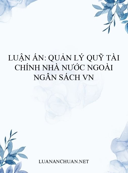 Luận án: Quản lý quỹ tài chính nhà nước ngoài ngân sách VN