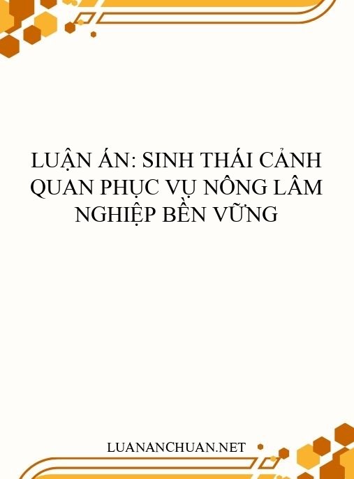 Luận án: Sinh thái cảnh quan phục vụ nông lâm nghiệp bền vững