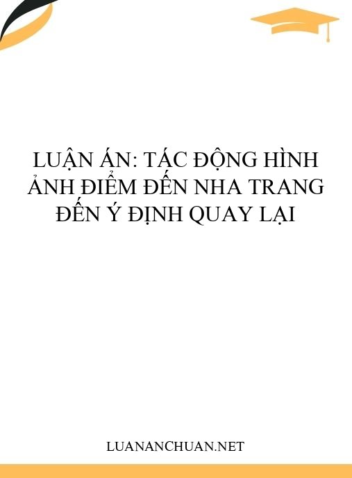 Luận án: Tác động hình ảnh điểm đến Nha Trang đến ý định quay lại