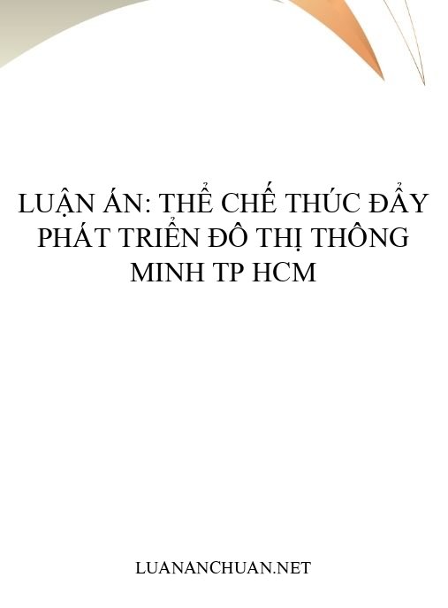 Luận án: Thể chế thúc đẩy phát triển đô thị thông minh TP HCM