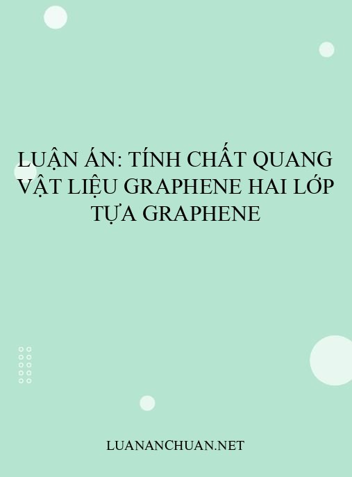 Luận án: Tính chất quang vật liệu graphene hai lớp tựa graphene