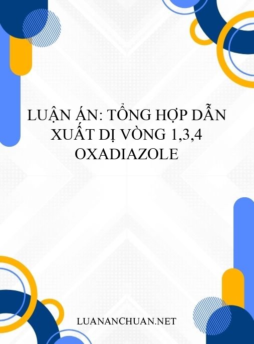 Luận án: Tổng hợp dẫn xuất dị vòng 1,3,4 oxadiazole