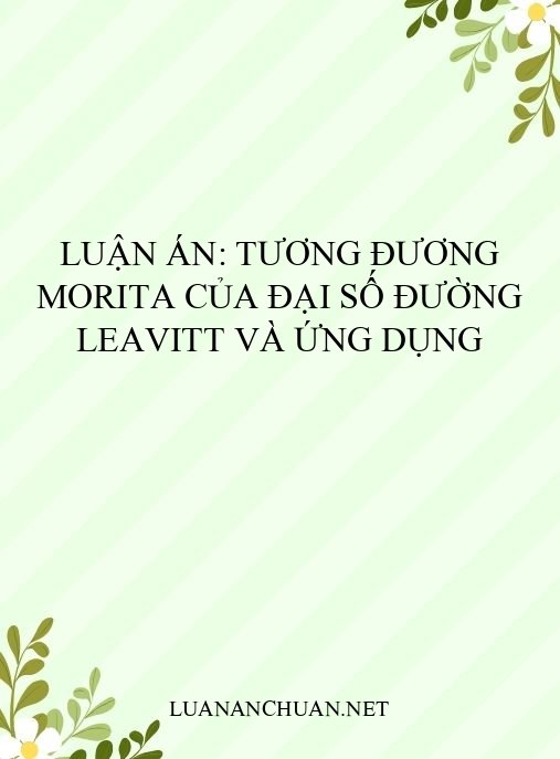 Luận án: Tương đương Morita của đại số đường Leavitt và ứng dụng