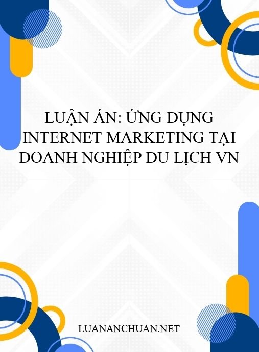 Luận án: Ứng dụng internet marketing tại doanh nghiệp du lịch VN