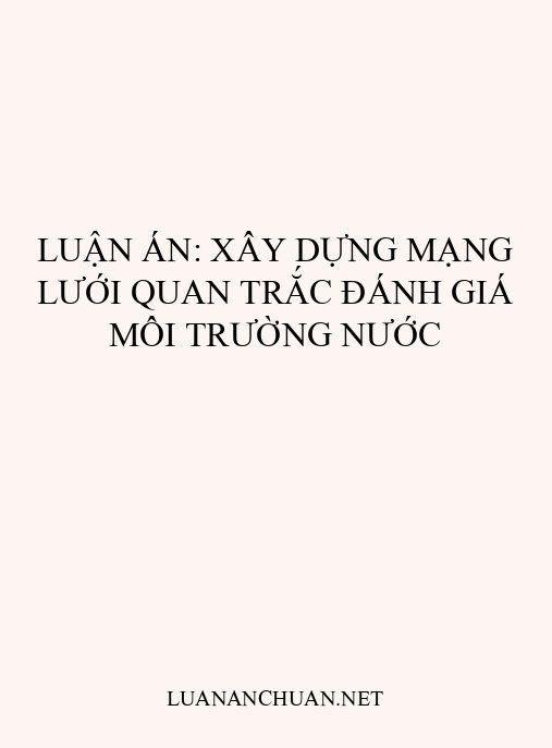 Luận án: Xây dựng mạng lưới quan trắc đánh giá môi trường nước