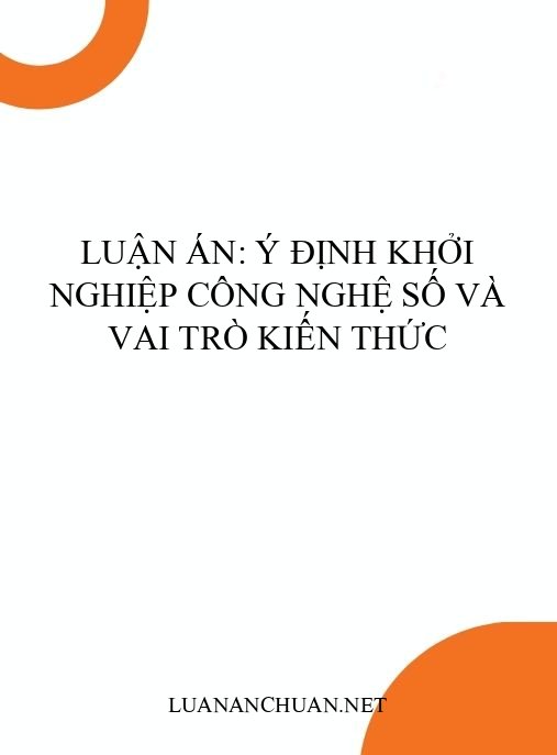 Luận án: Ý định khởi nghiệp công nghệ số và vai trò kiến thức